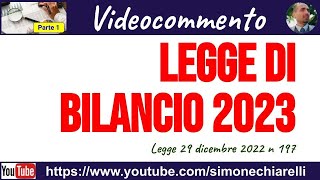 Legge di bilancio 2023  videocommento a cura di Simone Chiarelli  parte 1 212023 [upl. by Notnek647]