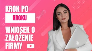 Jak założyć firmę przez internet Krok po kroku przechodzę przez wniosek na biznesgovpl [upl. by Ojoj]