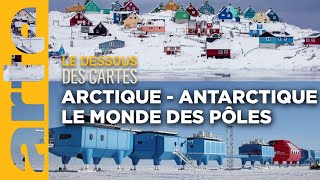 ArctiqueAntarctique  le monde des pôles  Le dessous des cartes  ARTE [upl. by Walrath]