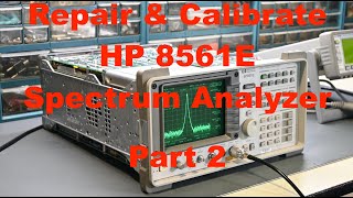 Repair And Calibration HP 8561E Spectrum Analyzer  Part 2 [upl. by Papke684]