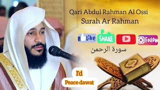 Amazing Tilawat Surah Ar RahmanQari Abdul Rahman Al OssiPeace dawat [upl. by Yevoc]