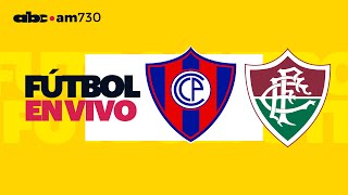 En vivo  CERRO PORTEÑO vs FLUMINENSE  Copa Libertadores 2024  ABC 730 AM [upl. by Liborio]