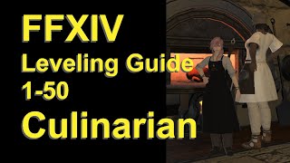 OUTDATED  FFXIV Culinarian Leveling Guide 1 to 50  post patch 558 [upl. by Sredna]