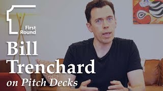 Bill Trenchard First Round Capital on Pitch Deck Structure [upl. by Itraa442]