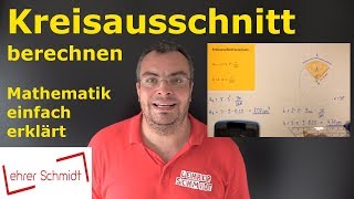 Kreis  Kreisausschnitt und Kreisbogen berechnen  Mathematik  einfach erklärt  Lehrerschmidt [upl. by Llehsem875]