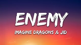 Imagine Dragons x JID  Enemy Lyrics [upl. by Yhpos]