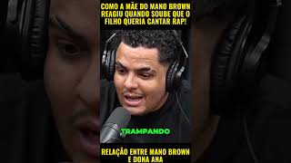 COMO a MÃE do MANO BROWN REAGIU QUANDO DESCOBRIU que o FILHO CANTAVA RAP [upl. by Yroc66]