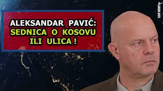 Pavić Mi snaga naroda isterala na čistinu Vladu SRB  dosta laži u vezi Kosova Sednica ili ulica [upl. by Idnyl572]