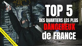 TOP 5  LES QUARTIERS LES PLUS DANGEREUX DE FRANCE [upl. by Tiffi]