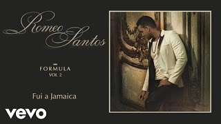 Romeo Santos  Fui a Jamaica Audio [upl. by Arem]