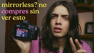 La VERDAD sobre comprar una cámara MIRRORLESS  DSLR vs Mirrorless explicado [upl. by Elime32]