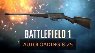 Battlefield 1 Autoloading 825 Review weapon Guide [upl. by Opportuna]