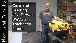 Care and Feeding the DeWalt DW735 Thickness Planer [upl. by Urita]