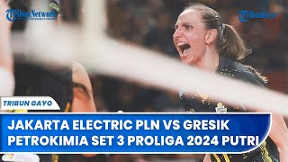 Jakarta Electric PLN Lumpukan Gresik Petrokimia 30 Proliga 2024 Putri [upl. by Nagar]