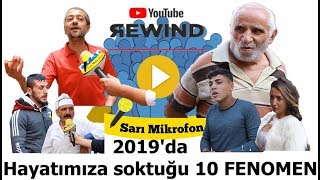 SARI MİKROFONun 2019da HAYATIMIZA SOKTUĞU 10 FENOMEN [upl. by Einram]