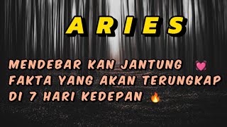 ARIES 💧 mendebar kan jantung 💓 fakta yang akan terungkap di 7 hari kedepan 💥🔥 [upl. by Delila]