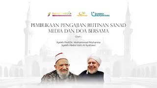 🔴LIVE PEMBUKAAN PENGAJIAN RUTINAN SANAD MEDIA DAN DOA BERSAMA DUA MAHAGURU ULAMA ALAZHAR MESIR [upl. by Rather941]