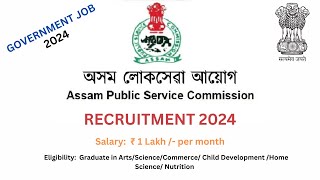 APSC RECRUITMENT 2024  FRESHERS  Child Development Project officer Vacancy  Salary ₹1 lakh pm [upl. by Sucramd]