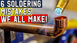 6 SOLDERING MISTAKES ON COPPER PIPE [upl. by Poppas]