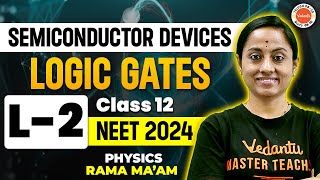 Semiconductor Devices Class 12  L2  Logic Gates  NEET Physics  NEET 202425 [upl. by Murton]