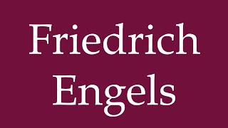 How to Pronounce Friedrich Engels Correctly in German [upl. by Curcio]