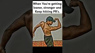 When Youre getting leaner Stronger and Keep hitting PRs gymfreak gettinglean ytshorts [upl. by Rahcir]