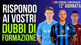 LIVE FANTACALCIO DUBBI DI FORMAZIONE 12° GIORNATA [upl. by Seftton72]