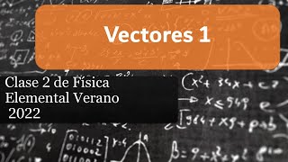 Clase 2 en vivo de Física elemental verano 2022 cepre UNI y San Marcos Tema Vectores 1 [upl. by Manus]