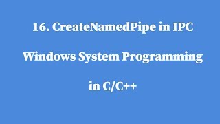 16CreateNamedPipe in IPC  Windows System Programming in CC [upl. by Anglim835]