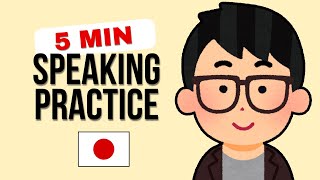 5 MINUTES of SPEAKING PRACTICE for TRUE JAPANESE BEGINNERS 【Question ＆ YOU Answer】 [upl. by Aiyot]