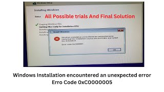 Windows Installation encountered an unexpected error Error Code 0xC0000005 [upl. by Trudie404]