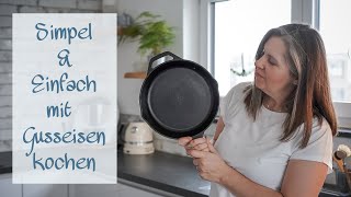 Kein Frust mit Pfannen aus Gusseisen  TopTipps zum Reinigen Einbrennen amp Pflegen  Gesund kochen [upl. by Yecats]