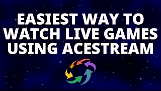 Easiest Way to Watch Live Games with AceStream [upl. by Thenna63]