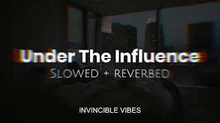 Under The Influence  Chris Brown  Slowed  Reverbed  Attractive Playlist🥵❤ [upl. by Derreg]