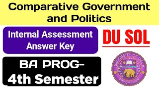 Comparative Government and Politics Internal Assessment Answer key BA PROG 4th Semester DU SOL [upl. by Enela]