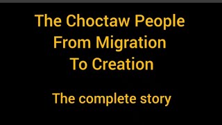 The Choctaw People From Migration To Creation [upl. by Finah]