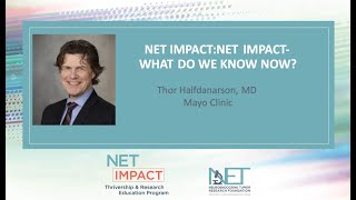 NET IMPACT WHAT DO WE KNOW NOW by Thor Halfdanarson MD Mayo Clinic [upl. by Aciruam]