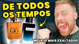 Top 10 PERFUMES mais ELOGIADOS de TODOS OS TEMPOS  Meus 10 Perfumes Masculinos mais Exaltados [upl. by Carleen]