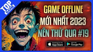 Top Game OFFLINE Mobile Siêu Mới 2023 19  Lựa Chọn Số 1 Khi Mất Wifi Tắt Internet [upl. by Carole341]