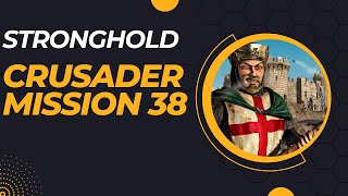 Stronghold Crusader  Mission 38  The Assassins [upl. by Colombi]