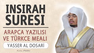 İnşirah suresi anlamı dinle Yasser al Dosari İnşirah suresi arapça yazılışı okunuşu ve meali [upl. by Han228]