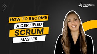 How to Become a Certified Scrum Master StepbyStep  CSM Certification  KnowledgeHut [upl. by Leiso443]