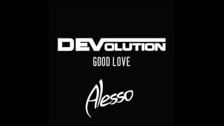 DEVolution feat Amy Pearson  Good Love Alesso Remix Official Release [upl. by Asiak986]