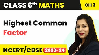 Highest Common Factor  Playing with Numbers  Class 6 Maths [upl. by Aletse306]