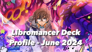 YuGiOh Libromancer Deck Profile  June 2024 [upl. by Nywra157]