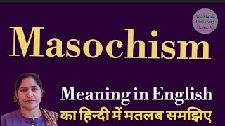 Masochism meaning l meaning of masochism l vocabulary [upl. by Nairrod818]