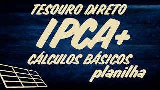 Cálculos Básicos Tesouro IPCA [upl. by Airotna526]