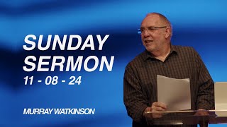 Sunday Sermon  August 11 2024  Murray Watkinson [upl. by Meuser]