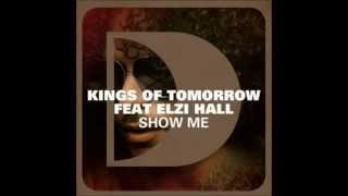 Kings Of Tomorrow Feat Elzi Hall  Show Me 2012 [upl. by Nonnahsed]