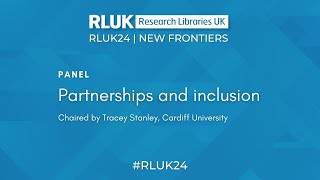 RLUK24  Partnerships and inclusion [upl. by Alimac]